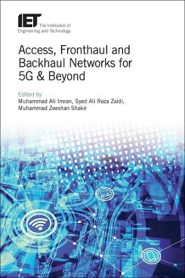Access, Fronthaul and Backhaul Networks for 5G & Beyond - 