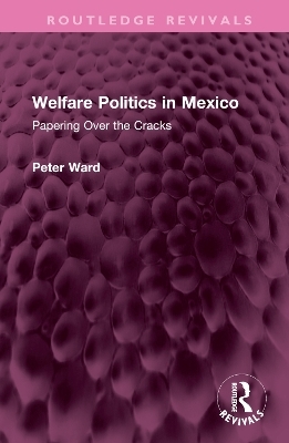 Welfare Politics in Mexico - Peter Ward