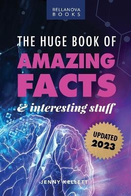 The Huge Book of Amazing Facts and Interesting Stuff 2023 - Jenny Kellett