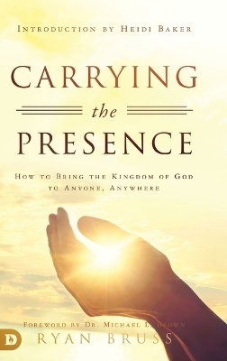 Carrying the Presence - Ryan Bruss