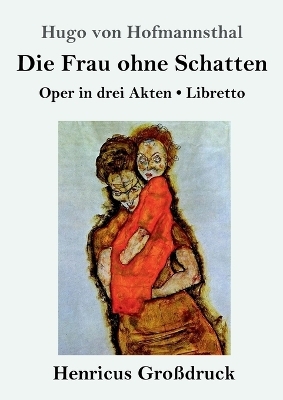 Die Frau ohne Schatten (GroÃdruck) - Hugo von Hofmannsthal