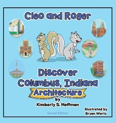 Cleo and Roger Discover Columbus, Indiana - Architecture - Kimberly S Hoffman