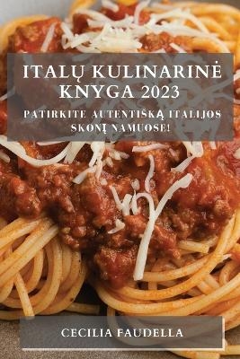 Italų Kulinarine Knyga 2023 - Cecilia Faudella