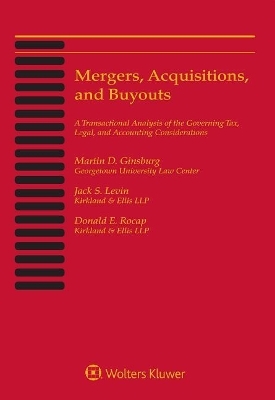 Mergers, Acquisitions, & Buyouts - Martin D Ginsburg, Jack S Levin, Donald E Rocap