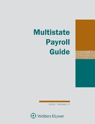 Multistate Payroll Guide - John F Buckley IV