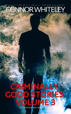 Criminally Good Stories Volume 3 - Connor Whiteley