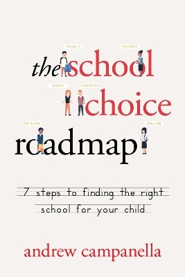 The School Choice Roadmap - Andrew Campanella