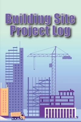 Building Site Project Log - Ashley Hawks
