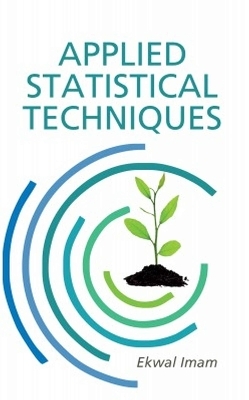 Applied Statistical Techniques - Ekwal Imam