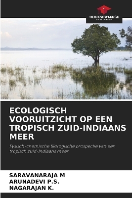 Ecologisch Vooruitzicht Op Een Tropisch Zuid-Indiaans Meer - Saravanaraja M, Arunadevi P S, Nagarajan K