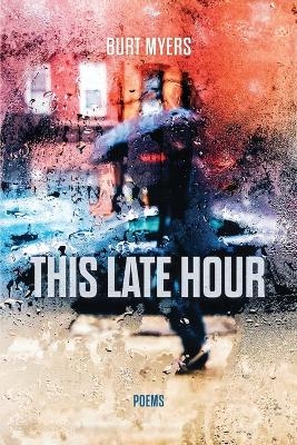 This Late Hour - Burt Myers