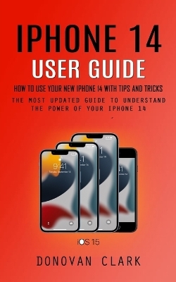 Iphone 14 User Guide - Donovan Clark