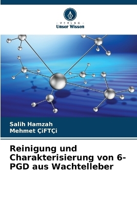 Reinigung und Charakterisierung von 6-PGD aus Wachtelleber - Salih Hamzah, Mehmet �ift�i