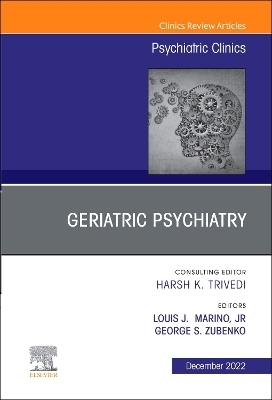 Geriatric Psychiatry, An Issue of Psychiatric Clinics of North America - 