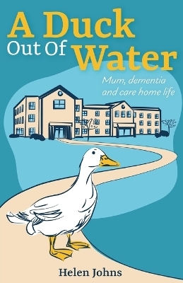 A Duck Out of Water - Helen Johns