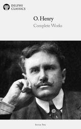 Delphi Complete Works of O. Henry (Illustrated) - O. Henry