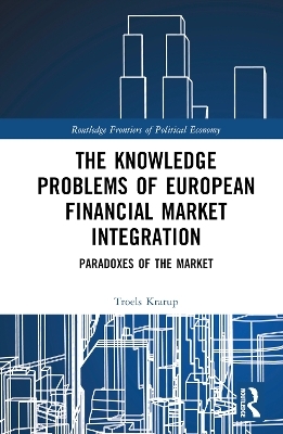The Knowledge Problems of European Financial Market Integration - Troels Krarup