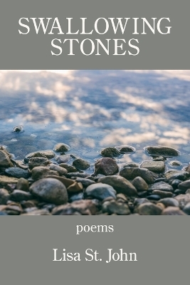 Swallowing Stones - Lisa St John