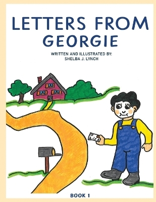 Letters from Georgie Book 1 - Shelba J Lynch