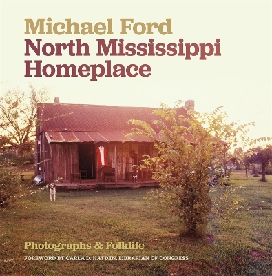 North Mississippi Homeplace - Michael Ford