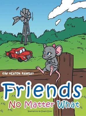 Friends No Matter What - Kim Heaton Ramsay