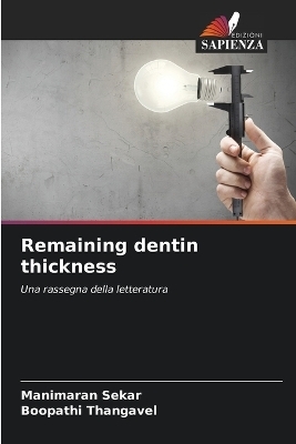 Remaining dentin thickness - Manimaran Sekar, Boopathi Thangavel