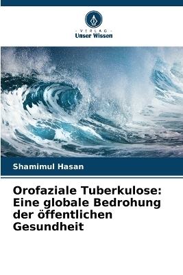 Orofaziale Tuberkulose - Shamimul Hasan