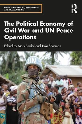 The Political Economy of Civil War and UN Peace Operations - 