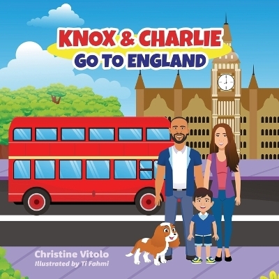 Knox & Charlie Go to England - Christine Vitolo