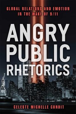 Angry Public Rhetorics - Celeste Michelle Condit