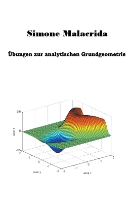 Übungen zur analytischen Grundgeometrie - Simone Malacrida