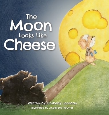 The Moon Looks Like Cheese - Kimberly Jordaan