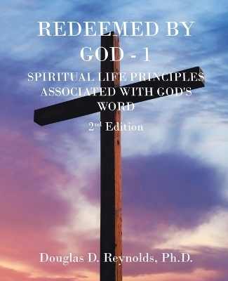 Redeemed by God - 1 - Douglas D Reynolds