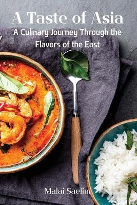 A Taste of Asia -  Malai Saelim