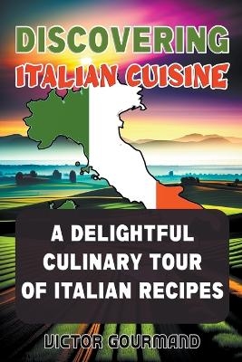 Discovering Italian Cuisine - Victor Gourmand