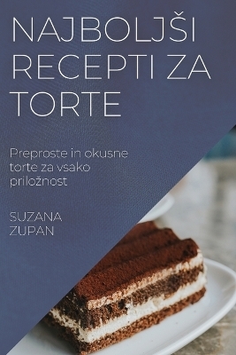 Najboljsi recepti za torte - Suzana Zupan