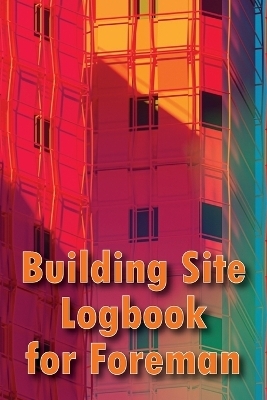 Building Site Logbook for Foreman - Rasmus Cristensen