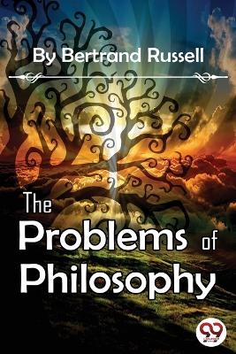 The Problems of Philosophy - Bertrand Russell