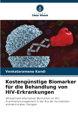 Kostengünstige Biomarker für die Behandlung von HIV-Erkrankungen - Venkataramana Kandi