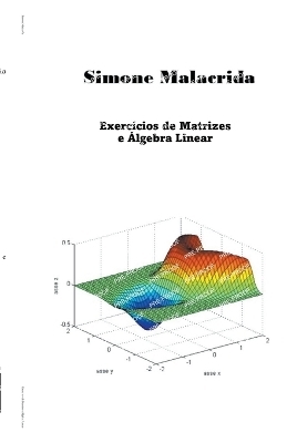 Exercícios de Matrizes e Álgebra Linear - Simone Malacrida