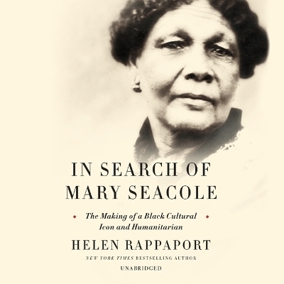 In Search of Mary Seacole - Helen Rappaport