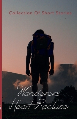 Wanderers Heart Recluse - Kimberly Shyu, Jack Lucci, Kiki Dilandro