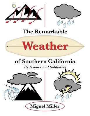 The Remarkable Weather of Southern California - Miguel Miller