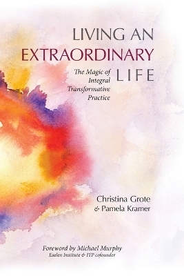 Living an Extraordinary Life - Christina Grote, Pamela Kramer