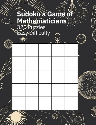 Sudoku A Game of Mathematicians 320 Puzzles Easy Difficulty - Kelly Johnson