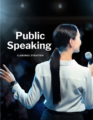 Public Speaking -  Clarence Stratton