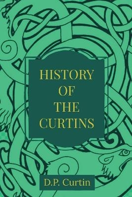 The History of the Curtins - D P Curtin