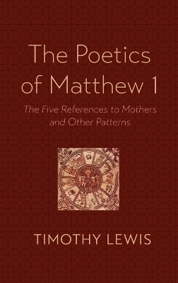 The Poetics of Matthew 1 - Timothy Lewis