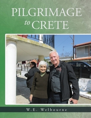 Pilgrimage to Crete - W E Welbourne