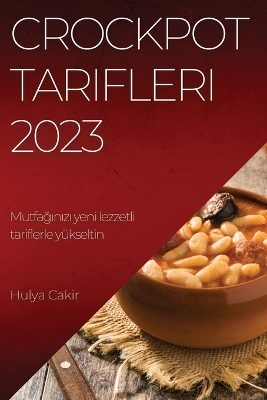 Crockpot Tarifleri 2023 - Hulya Cakir